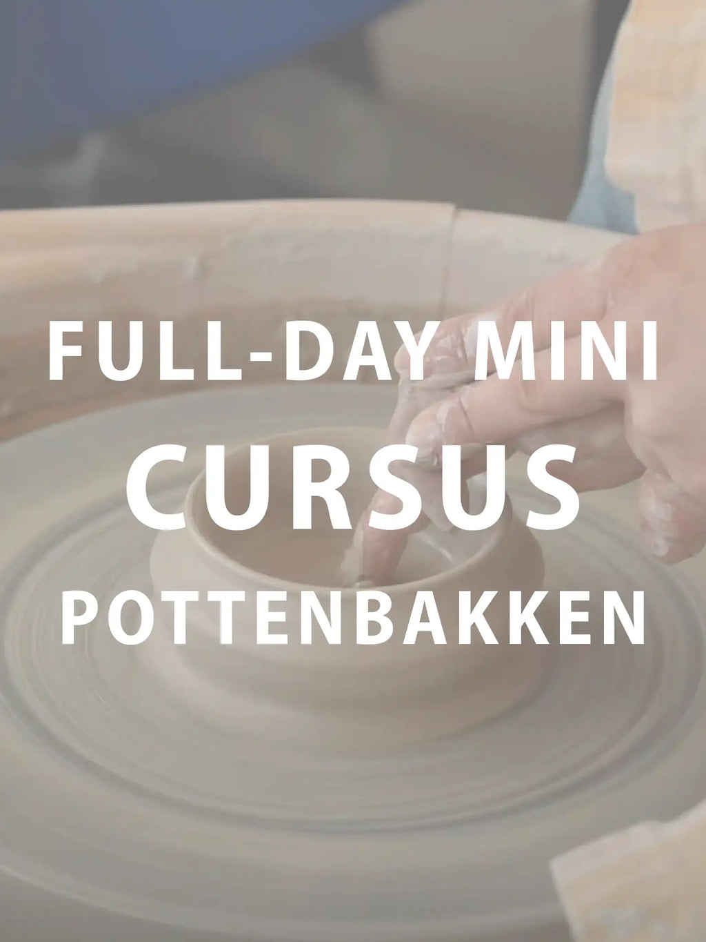 Full-day mini-cursus pottenbakken - start 11 maart